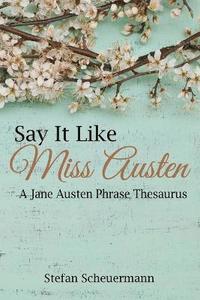 bokomslag Say It Like Miss Austen