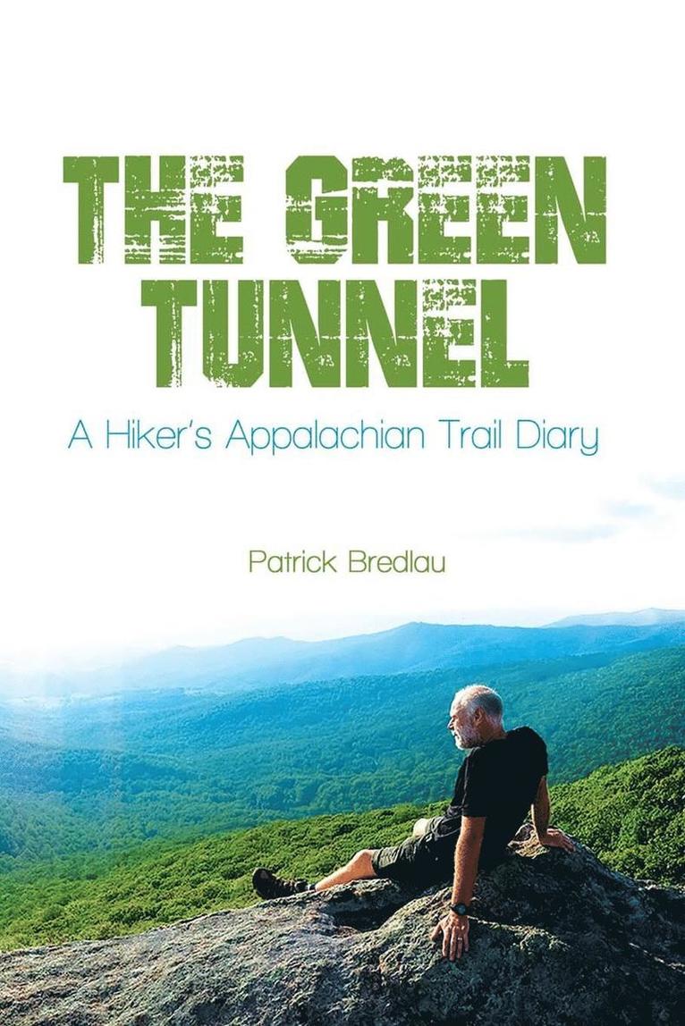 The Green Tunnel, A Hiker's Appalachian Trail Diary 1