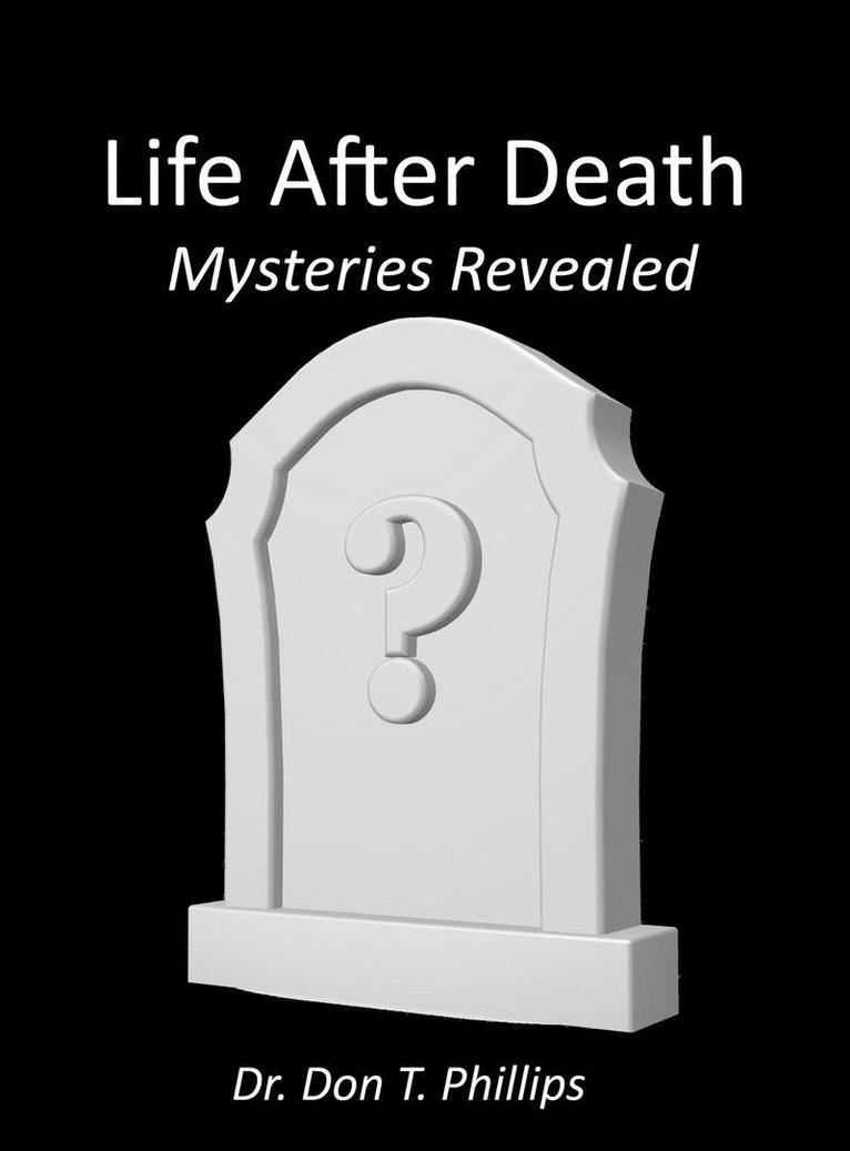 Life After Death - Mysteries Revealed 1