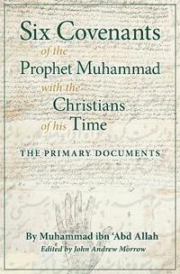 bokomslag Six Covenants of the Prophet Muhammad with the Christians of His Time