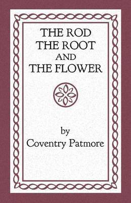 Coventry Patmore - Rod, the Root and the Flower, Häftad
