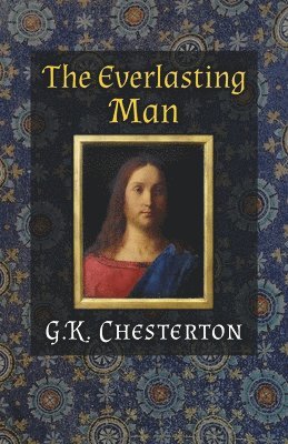 G. K. Chesterton - Everlasting Man, Häftad