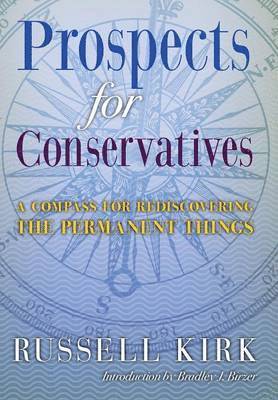 Russell Kirk - Prospects for Conservatives, Inbunden