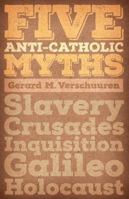 bokomslag Five Anti-Catholic Myths