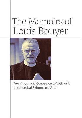 Louis Bouyer - Memoirs of Louis Bouyer, Inbunden