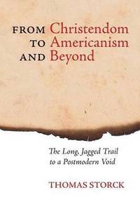 bokomslag From Christendom to Americanism and Beyond