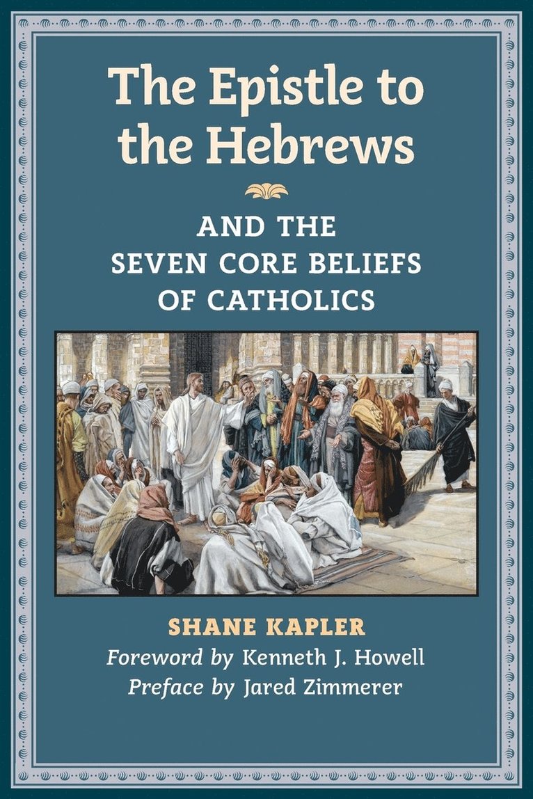 The Epistle to the Hebrews and the Seven Core Beliefs of Catholics 1