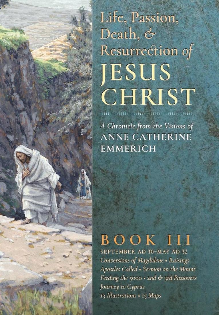 Anne Catherine Emmerich, James Richard Wetmore, James Richard Wetmore - Life, Passion, Death and Resurrection of Jesus Christ, Book III, Inbunden