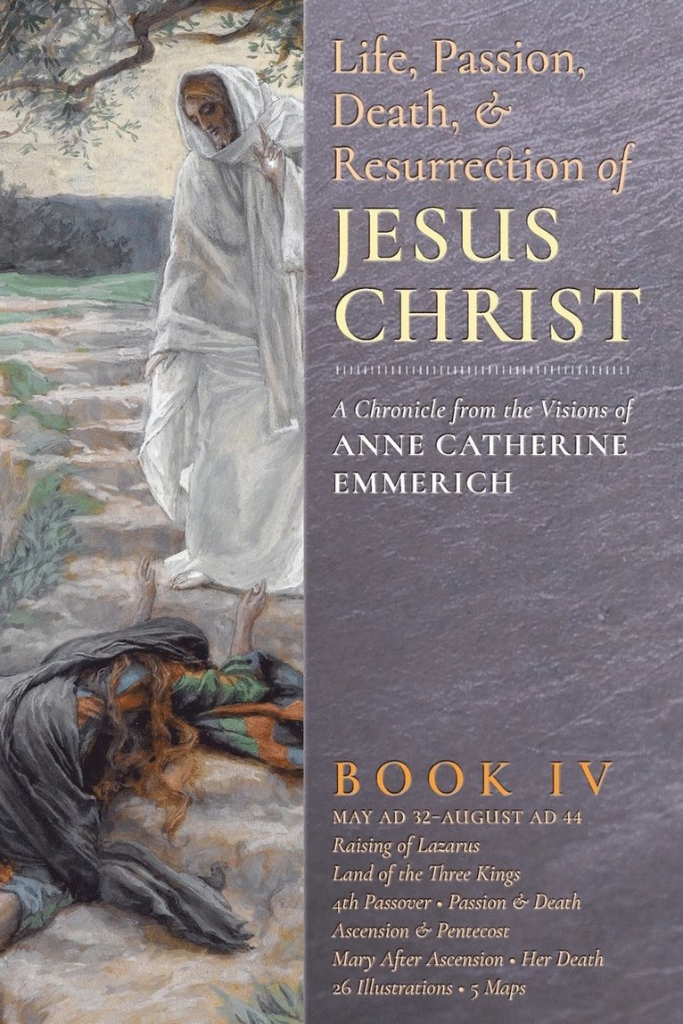 The Life, Passion, Death and Resurrection of Jesus Christ, Book IV 1