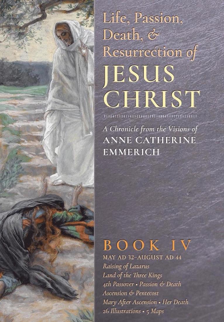 Life, Passion, Death and Resurrection of Jesus Christ, Book IV 1