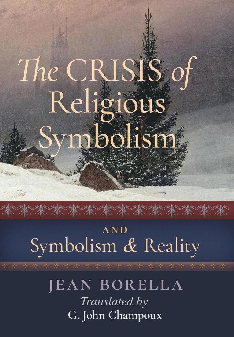 Jean Borella - Crisis of Religious Symbolism & Symbolism and Reality, Inbunden