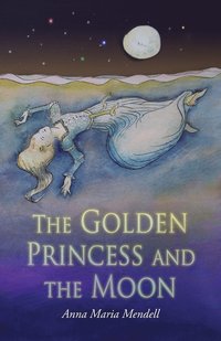 bokomslag The Golden Princess and the Moon