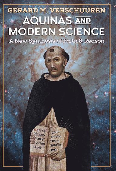 Gerard M Verschuuren - Aquinas and Modern Science, Inbunden