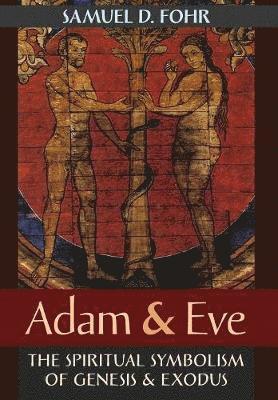 Samuel D Fohr - Adam & Eve, Inbunden