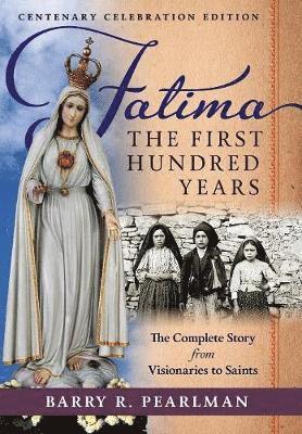 Fatima, the First Hundred Years 1