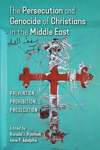bokomslag The Persecution and Genocide of Christians in the Middle East