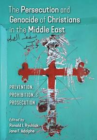 bokomslag The Persecution and Genocide of Christians in the Middle East