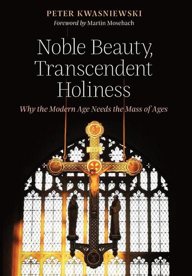 bokomslag Noble Beauty, Transcendent Holiness