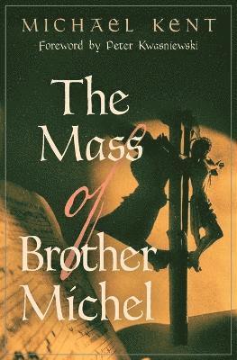 Michael Kent - Mass of Brother Michel, Häftad