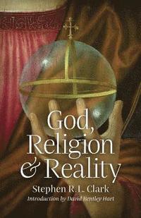 bokomslag God, Religion and Reality