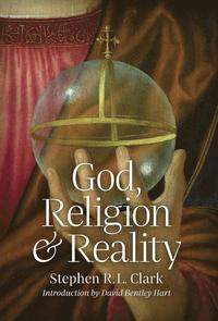 bokomslag God, Religion and Reality