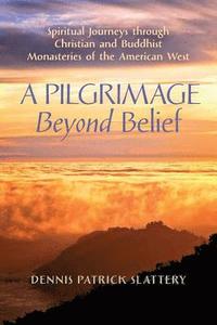 bokomslag A Pilgrimage Beyond Belief