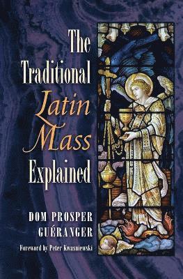 The Traditional Latin Mass Explained 1