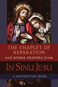 bokomslag The Chaplet of Reparation and Other Prayers from In Sinu Jesu, with the Epiphany Conference of Mother Mectilde de Bar