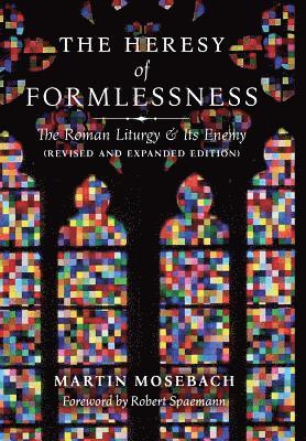 The Heresy of Formlessness 1