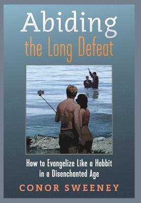 Conor Sweeney - Abiding the Long Defeat, Inbunden