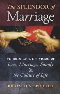 bokomslag The Splendor of Marriage