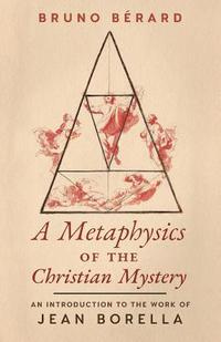 bokomslag Metaphysics of the Christian Mystery