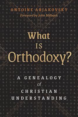 Antoine Arjakovsky - What is Orthodoxy?, Häftad