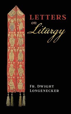 Letters on Liturgy 1