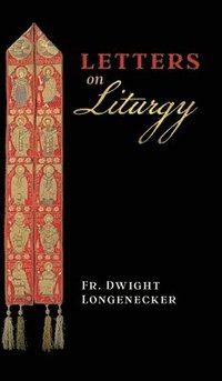 bokomslag Letters on Liturgy