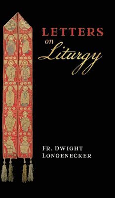 Letters on Liturgy 1