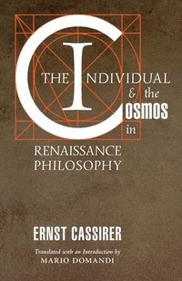 bokomslag The Individual and the Cosmos in Renaissance Philosophy