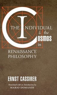 bokomslag The Individual and the Cosmos in Renaissance Philosophy