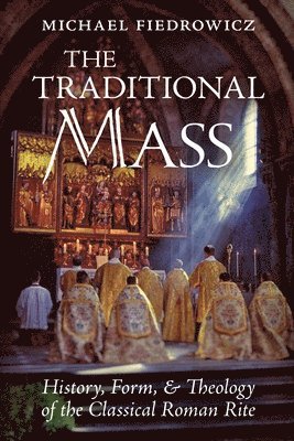Michael Fiedrowicz - Traditional Mass, Häftad