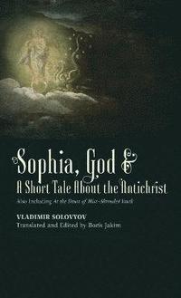 bokomslag Sophia, God & A Short Tale About the Antichrist
