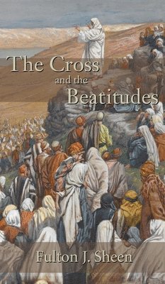 bokomslag The Cross and the Beatitudes