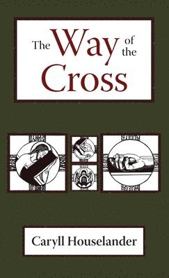 Caryll Houselander - Way of the Cross, Inbunden