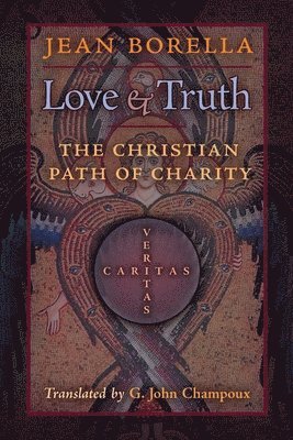 Jean Borella - Love and Truth, Häftad