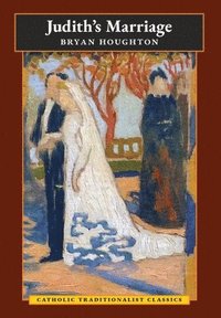 bokomslag Judith's Marriage (Catholic Traditionalist Classics)