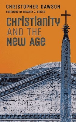 Christopher Dawson - Christianity and the New Age, Häftad