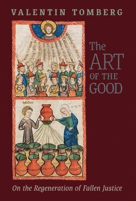 Valentin Tomberg - Art of the Good, Inbunden
