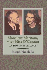 bokomslag Monsieur Maritain, Meet Miss O'Connor