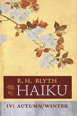 R H Blyth - Haiku (Volume IV), Inbunden