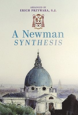 John Henry Newman, John Newman - Newman Synthesis, Inbunden