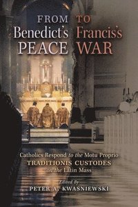 bokomslag From Benedict's Peace to Francis's War